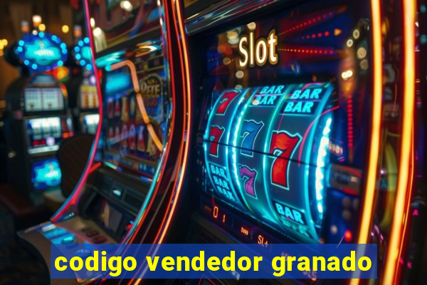 codigo vendedor granado